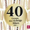 40 - Genau das richtige Alter, um ...-Groh Verlag Best