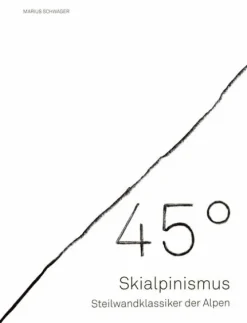 45° - Skialpinismus: Steilwandklassiker der Alpen-Mountain Moments Discount