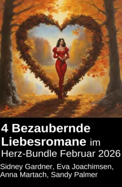 Uksak E-Books 4 Bezaubernde Liebesromane im Herz-Bundle Februar 2026 New