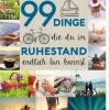 Ars Edition GmbH 99 Dinge, die du im Ruhestand endlich tun kannst Sale