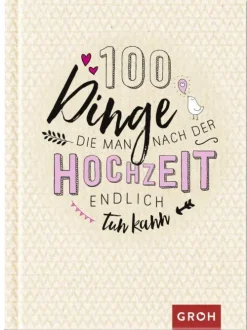 100 Dinge, die man nach der Hochzeit endlich tun kann-Groh Verlag New