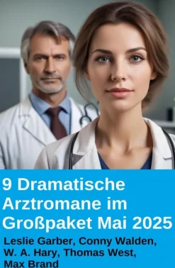 9 Dramatische Arztromane im Großpaket Mai 2025-Uksak E-Books Best