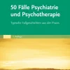50 Fälle Psychiatrie und Psychotherapie-Urban & Fischer/Elsevier Hot