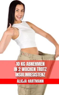 10 kg abnehmen in 2 Wochen trotz Insulinresistenz-BookRix Best