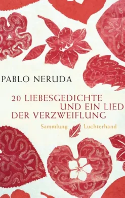20 Liebesgedichte und ein Lied der Verzweiflung-Luchterhand Literaturvlg. Hot