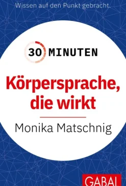 30 Minuten Körpersprache, die wirkt-GABAL Verlag Discount