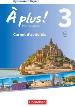 À plus ! - Nouvelle édition Band 3 - Bayern - Carnet d'activités mit Audios und Videos online-Cornelsen Verlag GmbH Outlet