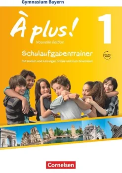 À plus! Band 1: 6. Jahrgangsstufe - Bayern - Schulaufgabentrainer mit Lösungen online-Cornelsen Verlag GmbH
