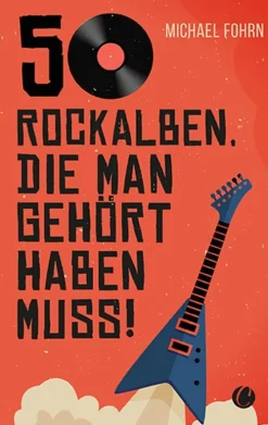 Bedey Media GmbH 50 Rock-Alben, die man gehört haben muss Discount