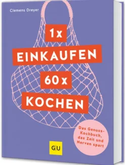 Graefe und Unzer Verlag 1 x einkaufen, 60 x kochen Hot