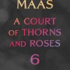 A Court of Thorns and Roses 6-Bloomsbury UK Clearance