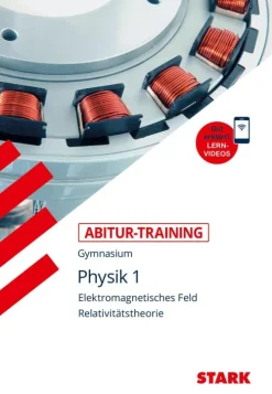 Stark Verlag GmbH Abitur-Training - Physik 1 Elektromagnetisches Feld und Relavitätstheorie, mit Videoanreicherung Online