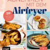 Abnehmen mit dem Airfryer - 30 Rezepte für die Heißluftfritteuse-Edition Michael Fischer Hot