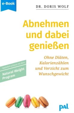 Abnehmen und dabei genießen mit dem Natural Weight Program-PAL Verlagsgesellschaft GmbH Clearance