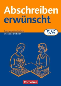 Abschreiben erwünscht. 5./6. Schuljahr. Neue Rechtschreibung-Cornelsen Verlag GmbH New