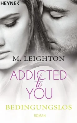 Heyne Taschenbuch Addicted to You 03. Bedingungslos New