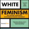 Against White Feminism-hanserblau