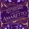 Alchemie und ein Amaretto-Second Chances Verlag Online