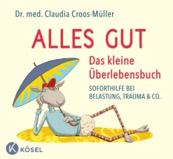Kösel-Verlag Alles gut - Das kleine Überlebensbuch Online
