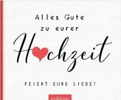 Alles Gute zu eurer Hochzeit. Feiert eure Liebe!-Ars Edition GmbH Outlet