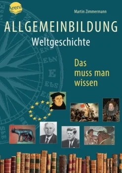 Arena Verlag GmbH Allgemeinbildung. Weltgeschichte Discount