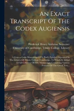 Creative Media Partners, LLC An Exact Transcript Of The Codex Augiensis: A Graeco-latin Manuscript Of S. Paul's Epistles, Deposited In The Library Of Trinity College, Cambridge, T Outlet
