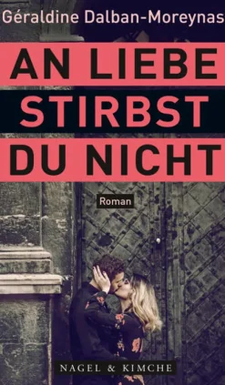 Nagel & Kimche An Liebe stirbst du nicht New