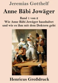 Anne Bäbi Jowäger (Großdruck)-Henricus - Edition Deutsche Klassik GmbH, Berlin Best