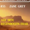 Auf dem Regenbogen-Trail: Wichita Western Roman 33-Uksak E-Books Hot