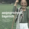 ausgesprochen bayerisch-Buch & media Sale