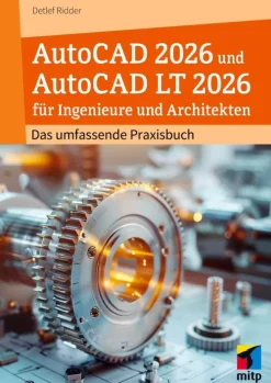AutoCAD 2026 und AutoCAD LT 2026 für Ingenieure und Architekten-MITP Verlags GmbH