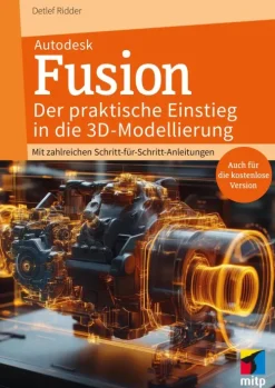 Autodesk Fusion - Der praktische Einstieg in die 3D-Modellierung-MITP Verlags GmbH New