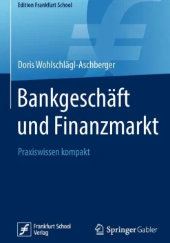 Bankgeschäft und Finanzmarkt-Springer Fachmedien Wiesbaden New