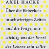 DuMont Buchverlag GmbH Über die Heiterkeit in schwierigen Zeiten und die Frage, wie wichtig uns der Ernst des Lebens sein sollte Outlet