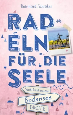 Bodensee. Radeln für die Seele-Droste Verlag