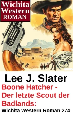 Uksak E-Books Boone Hatcher - Der letzte Scout der Badlands: Wichita Western Roman 274 Online
