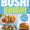 BOSH! super fresh - super vegan. Weniger Fett, weniger Zucker, mehr Geschmack-Edition Michael Fischer
