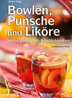 Bowlen, Punsche und Liköre-Stocker Leopold Verlag New