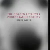 Bruce Weber. The Golden Retriever Photographic Society-Taschen GmbH