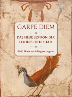 Anaconda Verlag Carpe Diem! Das neue Lexikon der lateinischen Zitate. 6000 Zitate mit Schlagwortregister Sale