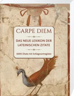 Anaconda Verlag Carpe Diem! Das neue Lexikon der lateinischen Zitate. 6000 Zitate mit Schlagwortregister Sale