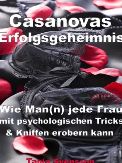 Casanovas Erfolgsgeheimnis - Wie Man(n) jede Frau mit psychologischen Tricks & Kniffen erobern kann-JoelNoah S.A. Online