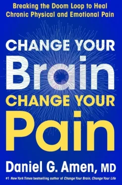 Change Your Brain, Change Your Pain-Harper Collins Publ. USA Best