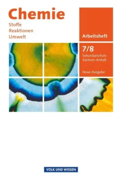 Chemie: Stoffe - Reaktionen - Umwelt (Neue Ausgabe) - Sekundarschule Sachsen-Anhalt - 7./8. Schuljahr-Volk u. Wissen Vlg GmbH New
