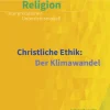 Christliche Ethik: Der Klimawandel. EinFach Religion-Schoeningh Verlag Hot