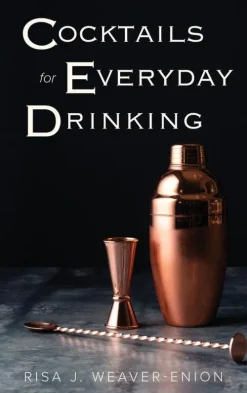 Risa James Enterprises LLC Cocktails for Everyday Drinking Hot