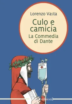Culo e camicia. La commedia di Dante-Linea Edizioni Hot