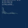 Das bin ich, wie ich dich loslasse..-Reichenbacher Publishing Discount