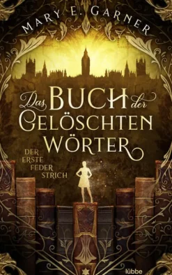Das Buch der gelöschten Wörter - Der erste Federstrich-Lübbe New