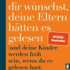 Ullstein Taschenbuchvlg. Das Buch, von dem du dir wünschst, deine Eltern hätten es gelesen Hot